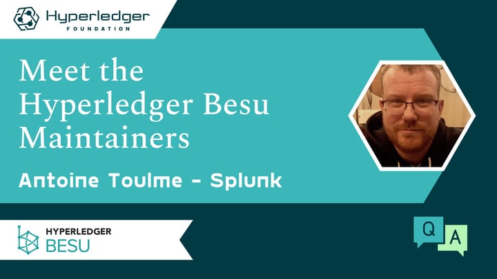 Meet the Hyperledger Besu Maintainers – Antoine Toulme, Splunk