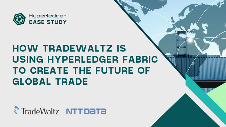 How Tradewaltz is using Hyperledger Fabric to Create the Future of Global Trade