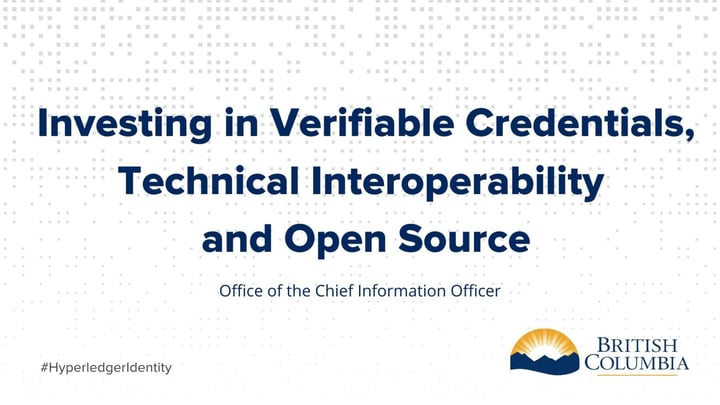 Investing in Verifiable Credentials, Technical Interoperability and Open Source