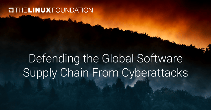 Linux Foundation: Defending the Global Software Supply Chain from Cyberattacks in 2021
