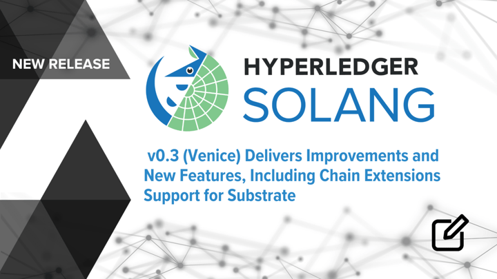 Hyperledger Solang Release v0.3 (Venice) Delivers Improvements and New Features, Including Chain Extensions Support for Substrate