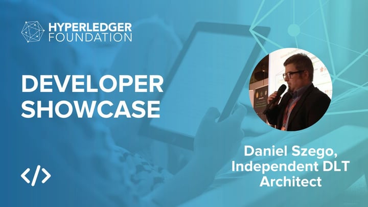 Developer Showcase Series: Daniel Szego, Independent DLT Architect