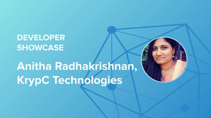 Developer showcase series: Anitha Radhakrishnan, KrypC Technologies