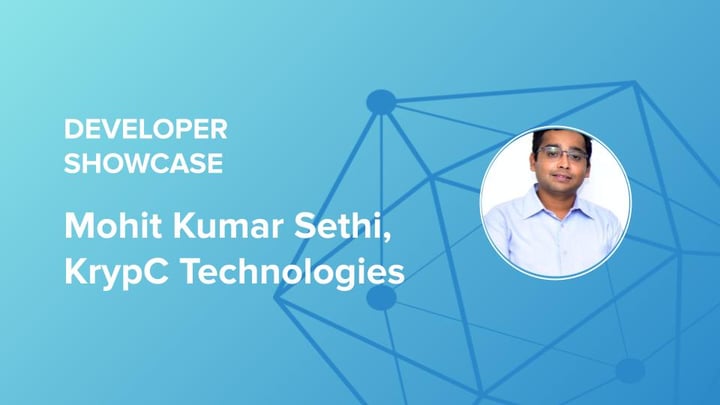 Developer Showcase Series: Mohit Kumar Sethi, KrypC Technologies