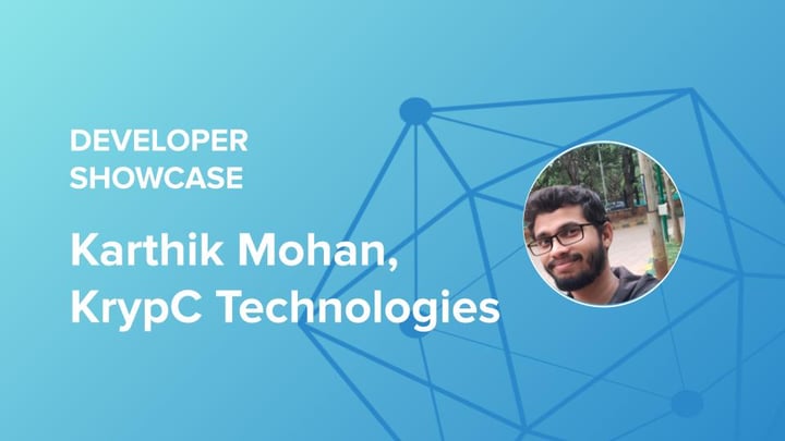 Developer showcase series: Karthik Mohan, KrypC Technologies