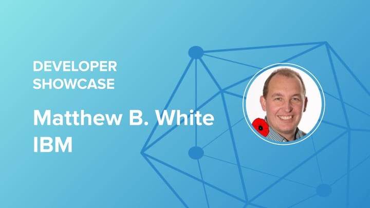 Developer showcase series: Matthew B. White, IBM
