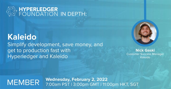 Hyperledger In-depth with Kaleido: Simplify development, save money, and get to production fast with Hyperledger and Kaleido
