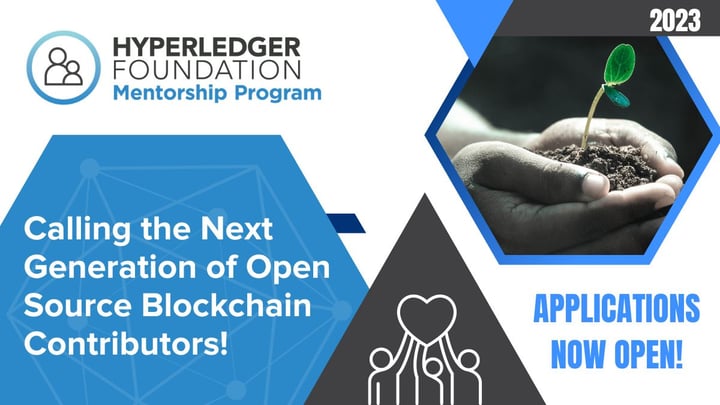 Calling the Next Generation of Open Source Blockchain Contributors: Applications are Open for the 2023 Hyperledger Annual Mentorship Program