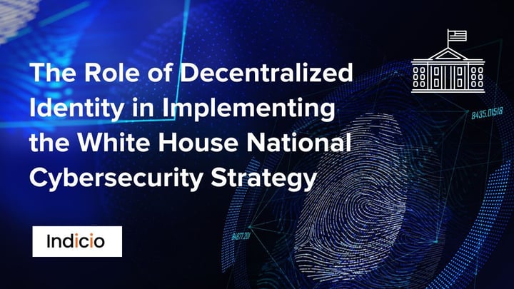 The Role of Decentralized Identity in Implementing the White House National Cybersecurity Strategy