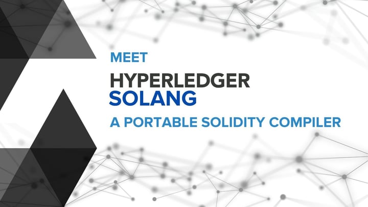 Meet Hyperledger Solang, a portable Solidity compiler
