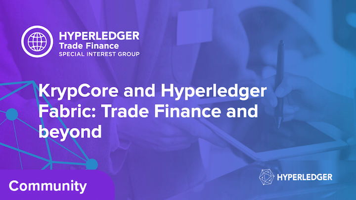 KrypCore and Hyperledger Fabric: Trade Finance and beyond