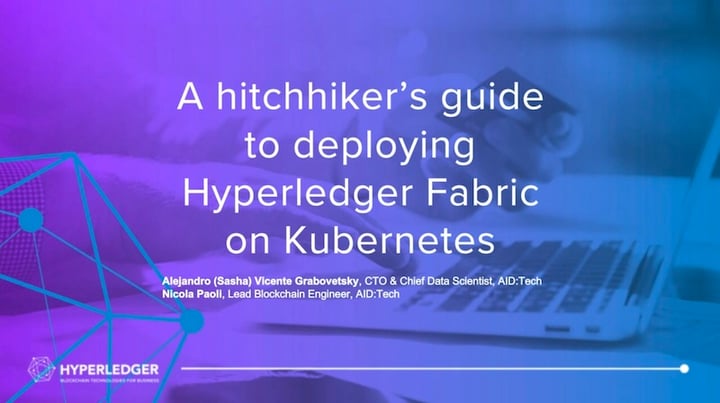 A hitchhiker’s guide to deploying Hyperledger Fabric on Kubernetes