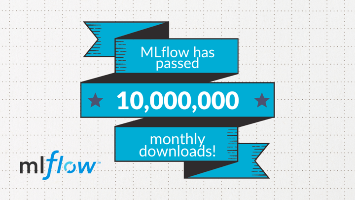 10 MLflow Features to 10 Million Downloads