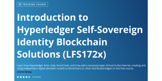 Introduction to Hyperledger Self-Sovereign Identity Blockchain Solutions (LFS172x)